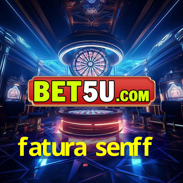 fatura senff